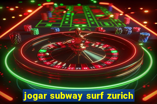 jogar subway surf zurich